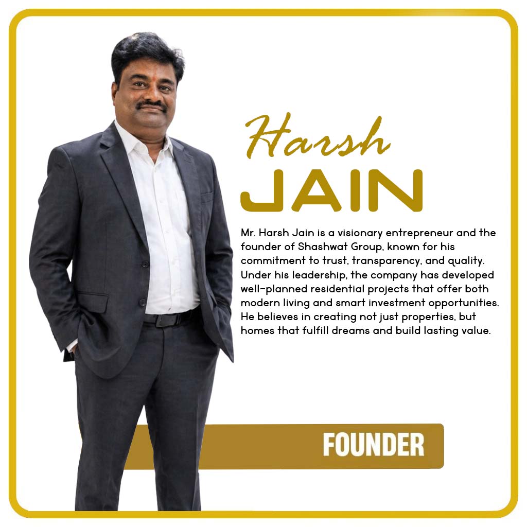 Harsh Jain real estate entrepreneur and founder of Shashwat Group